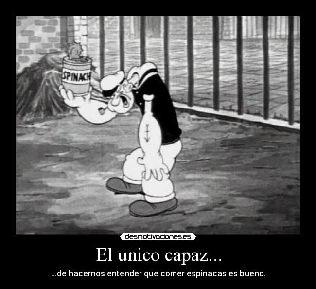 El unico capaz... -