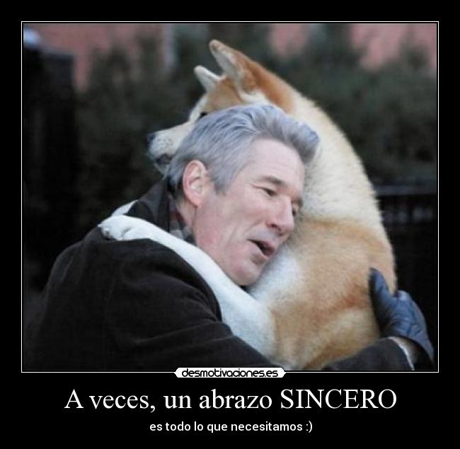 A veces, un abrazo SINCERO - 