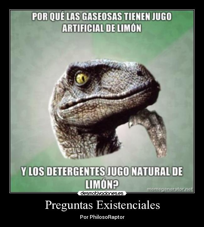 carteles gaseosas jugo atificial detergentes natural limon preguntas existenciales philosoraptor desmotivaciones