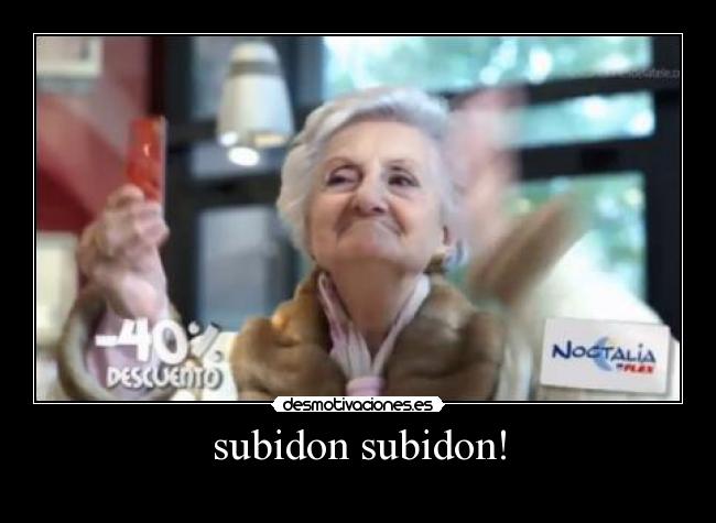 subidon subidon! -