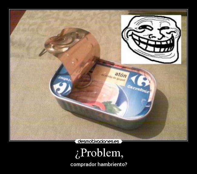 ¿Problem, -
