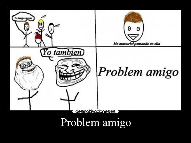 Problem amigo - 
