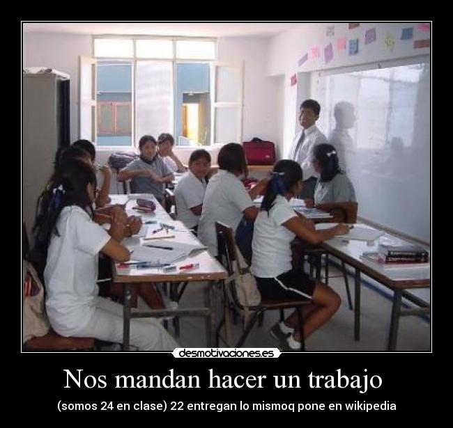 Nos mandan hacer un trabajo - (somos 24 en clase) 22 entregan lo mismoq pone en wikipedia