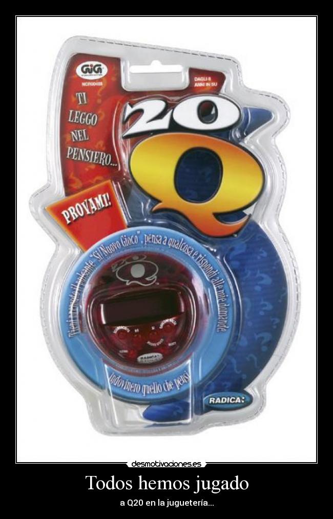 Todos hemos jugado - a Q20 en la juguetería...
