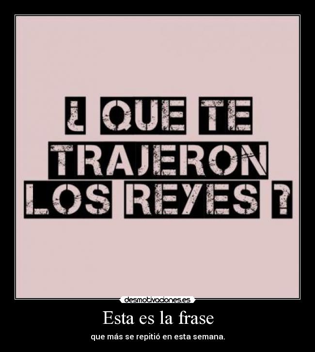 Esta es la frase - que más se repitió en esta semana.