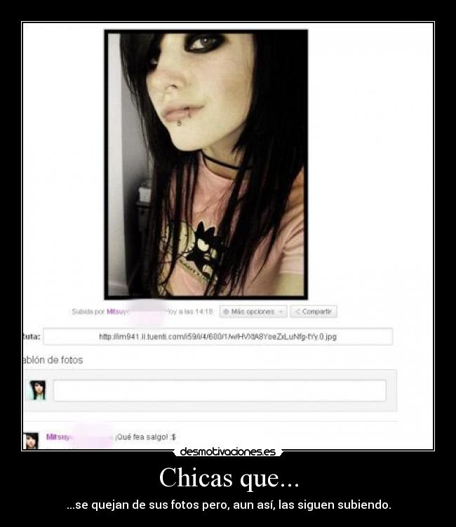 Chicas que... - ...se quejan de sus fotos pero, aun así, las siguen subiendo.