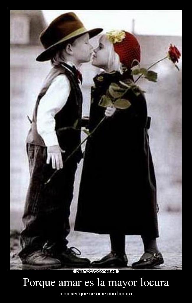 Porque amar es la mayor locura - 