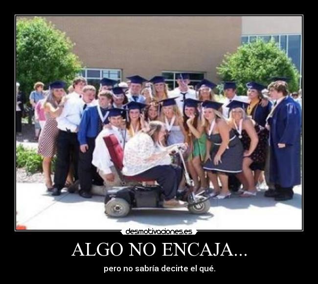 ALGO NO ENCAJA... - pero no sabría decirte el qué.