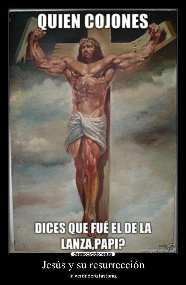 Jesús y su resurrección - la verdadera historia.