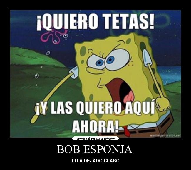 BOB ESPONJA - LO A DEJADO CLARO