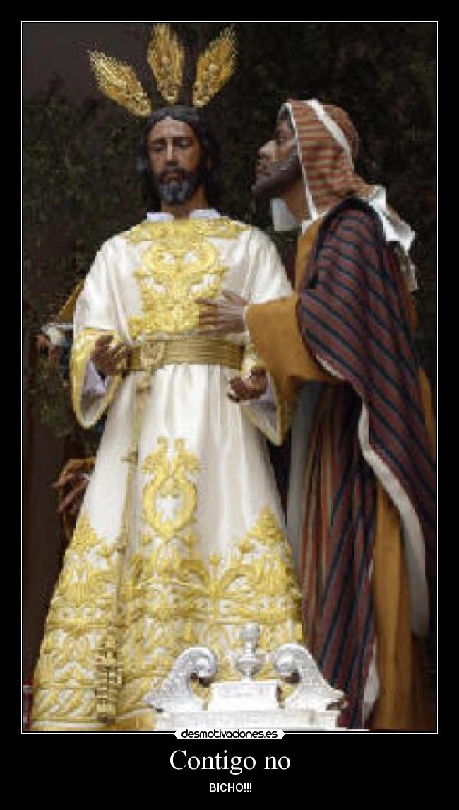 Contigo no - BICHO!!!