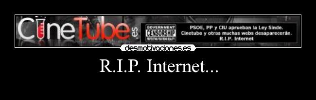 R.I.P. Internet... - 