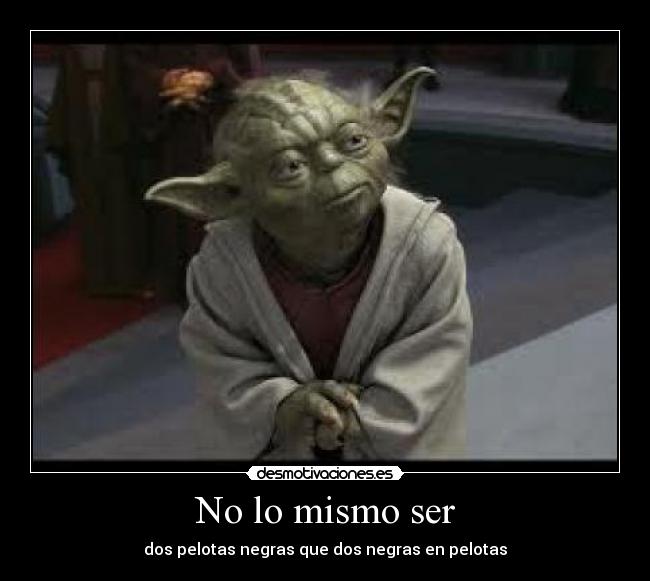 No lo mismo ser - 