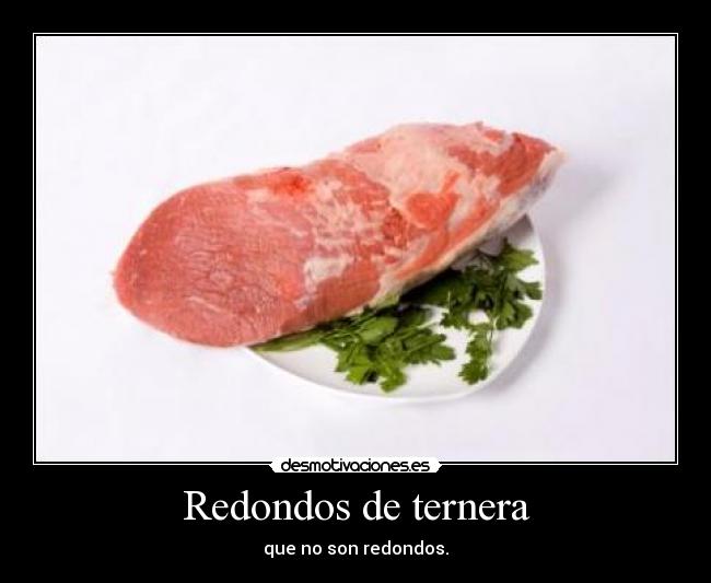 carteles redondo ternera desmotivaciones