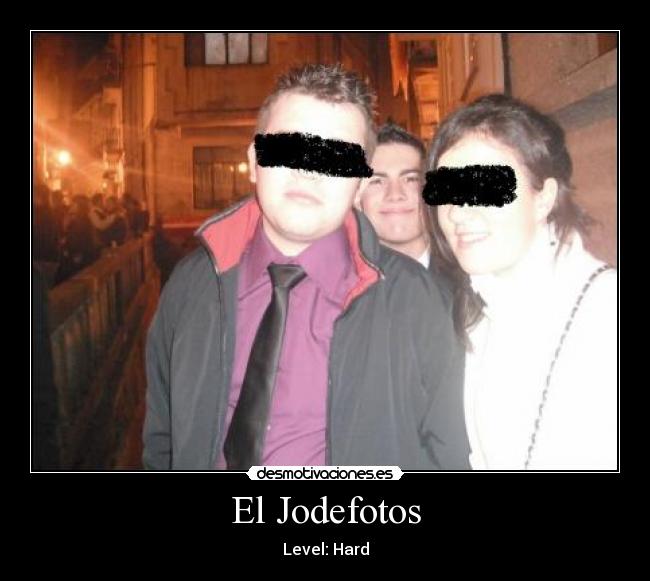 El Jodefotos -