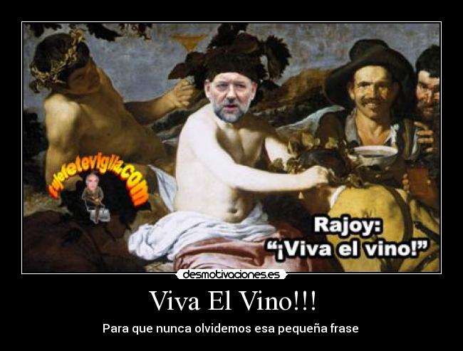 Viva El Vino!!! - Para que nunca olvidemos esa pequeña frase 