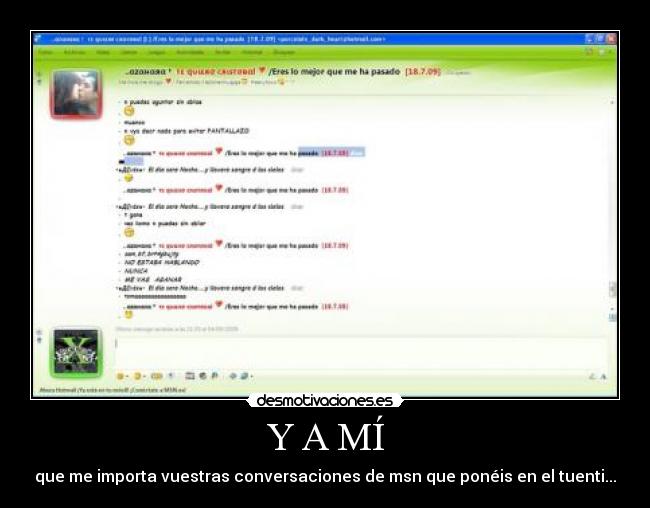 Y A MÍ - que me importa vuestras conversaciones de msn que ponéis en el tuenti...