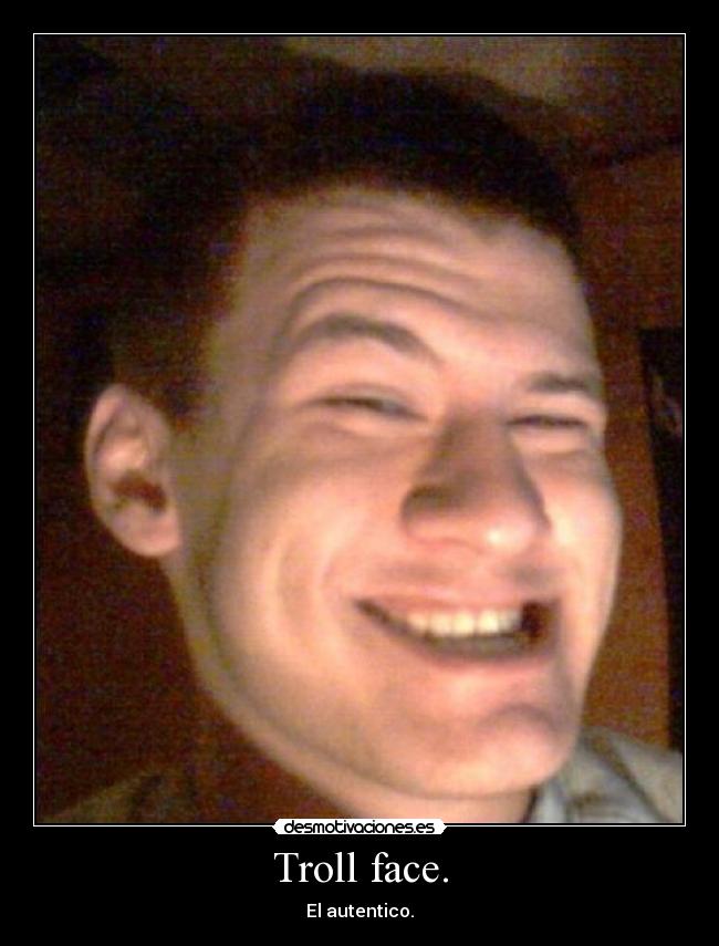 Troll face. - El autentico.