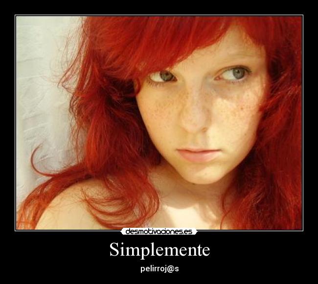 Simplemente - pelirroj@s