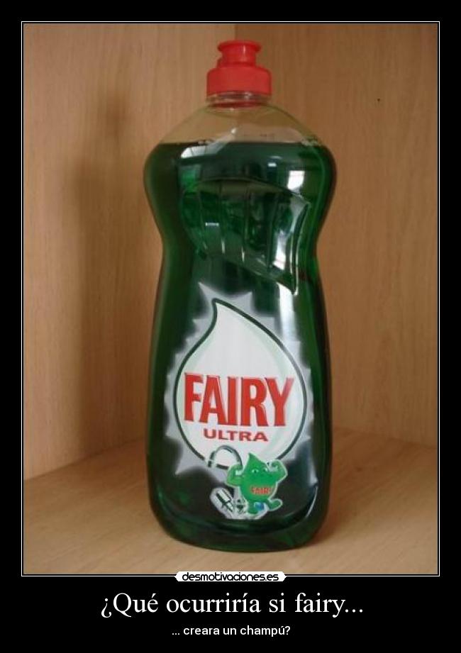 ¿Qué ocurriría si fairy... - ... creara un champú?