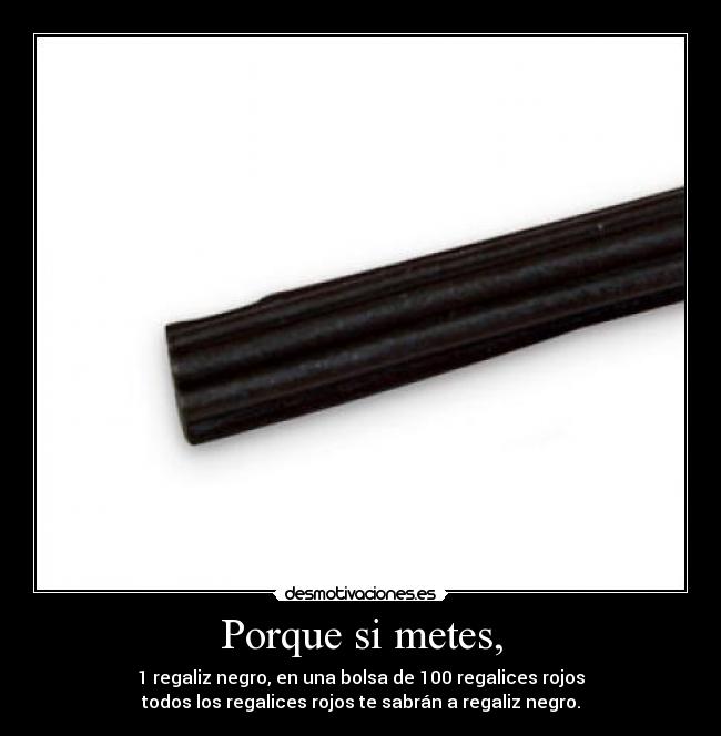 Porque si metes, - 