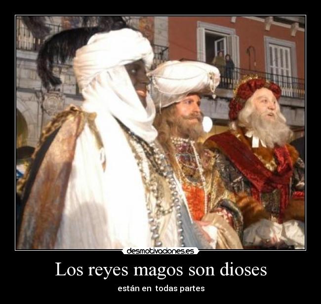 Los reyes magos son dioses -