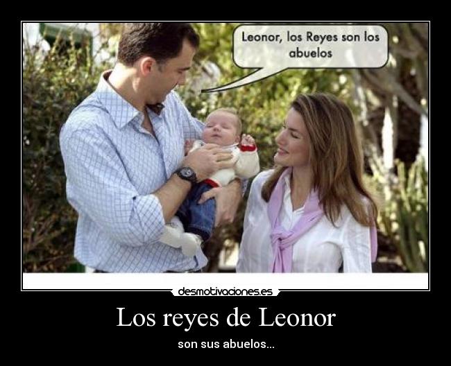 Los reyes de Leonor - son sus abuelos...
