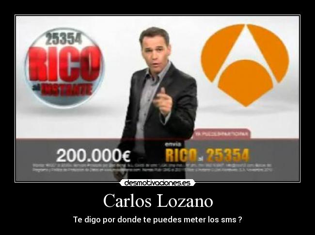 Carlos Lozano - Te digo por donde te puedes meter los sms ?