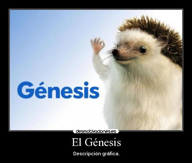 El Génesis - Descripción gráfica.