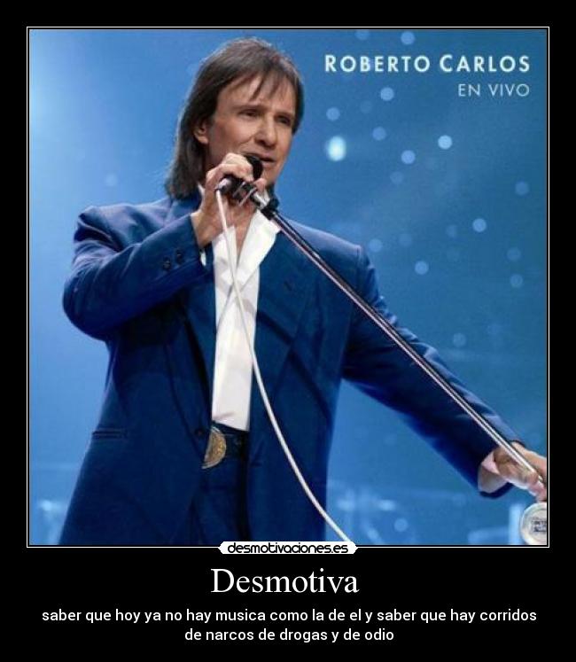 carteles desmitiva roberto carlos corridos desmotivaciones