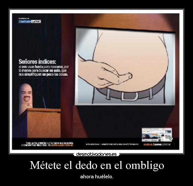 Métete el dedo en el ombligo -