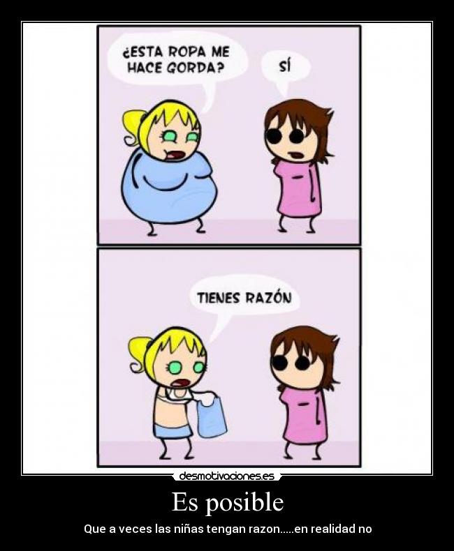 Es posible - Que a veces las niñas tengan razon.....en realidad no