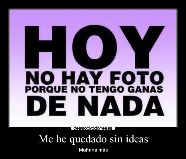Me he quedado sin ideas -