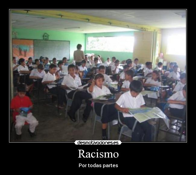 Racismo - Por todas partes