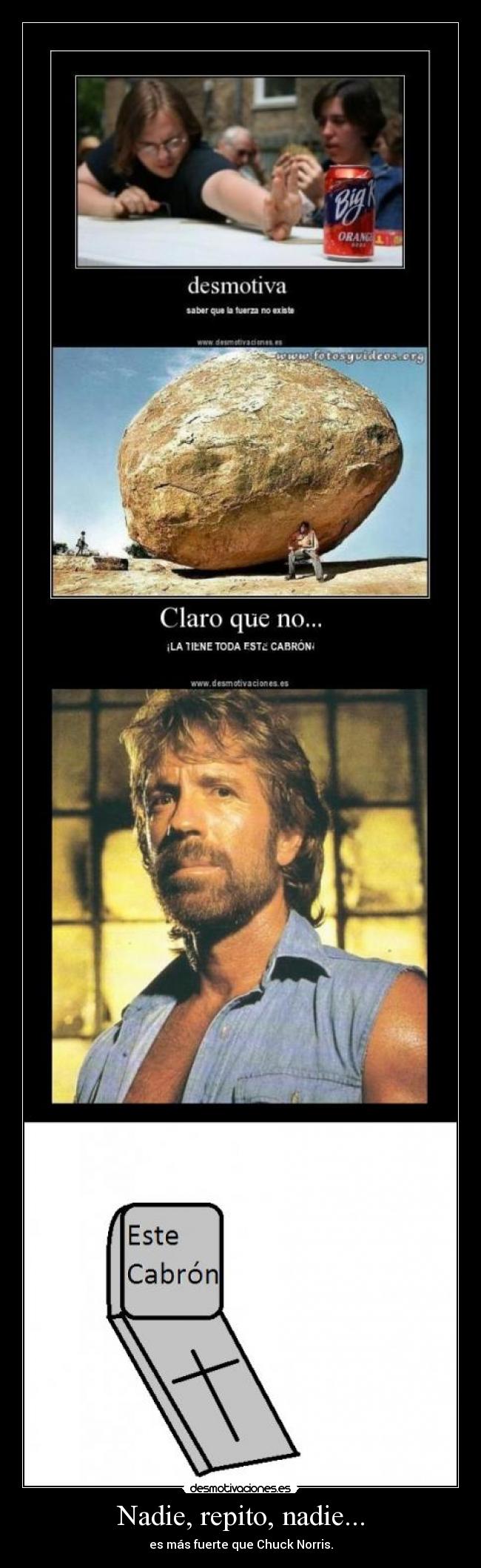 Nadie, repito, nadie... -