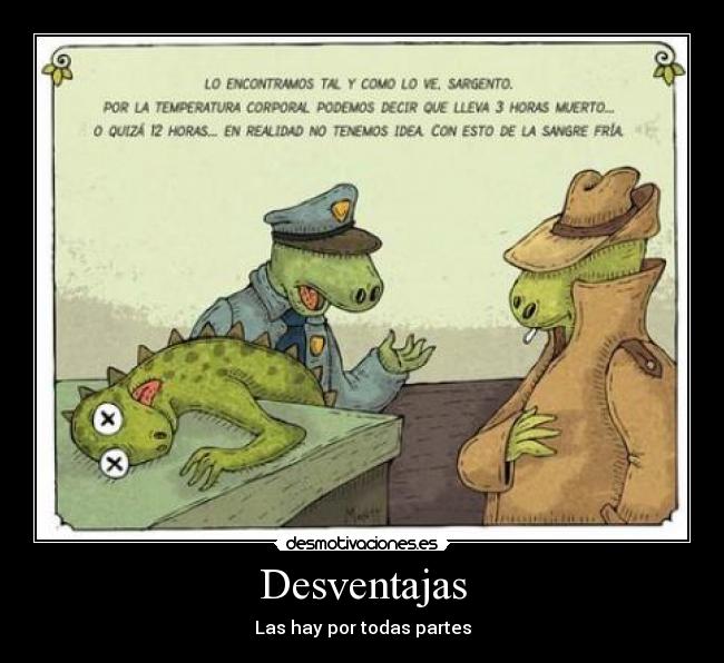 Desventajas - Las hay por todas partes