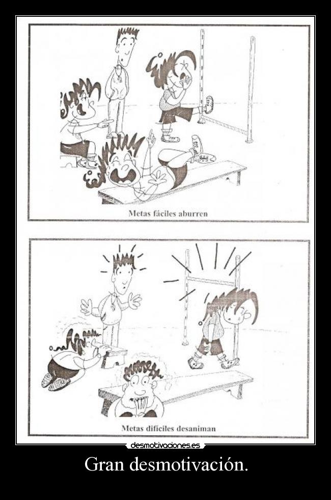 Gran desmotivación. -