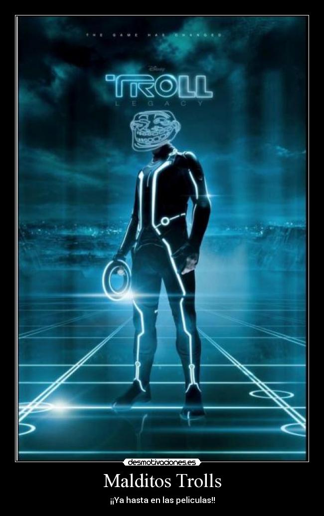 carteles malditos trolls putos trolls mierda trolls tron legacy desmotivaciones