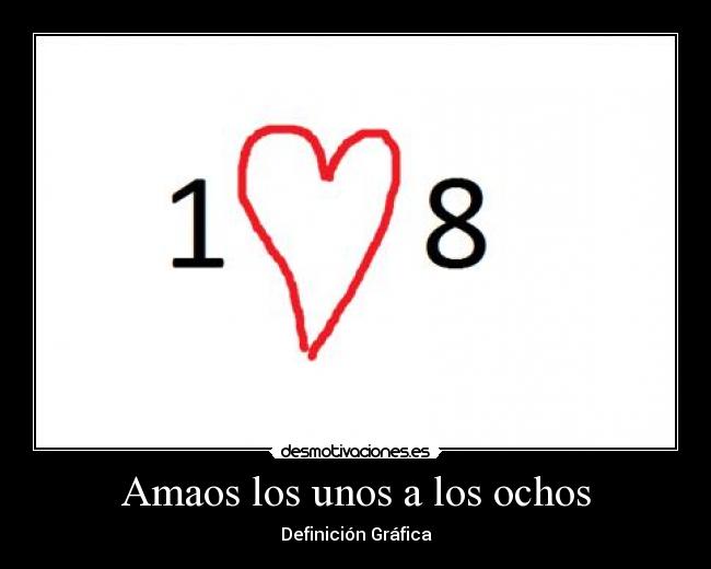 Amaos los unos a los ochos -