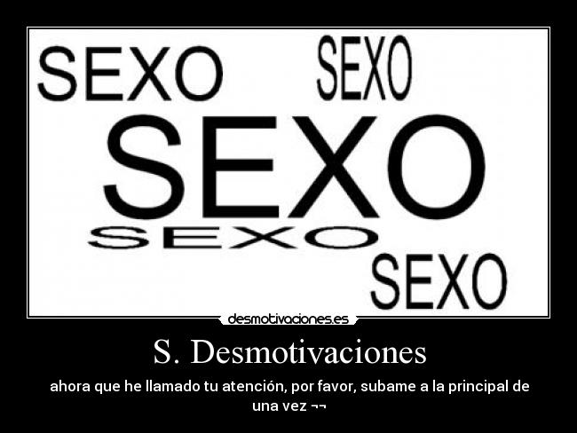 S. Desmotivaciones -