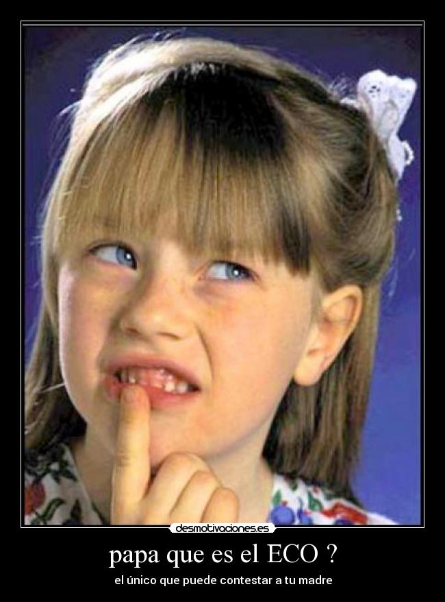 papa que es el ECO ? - 