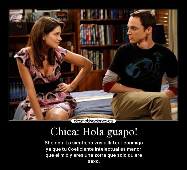 Chica: Hola guapo! - 