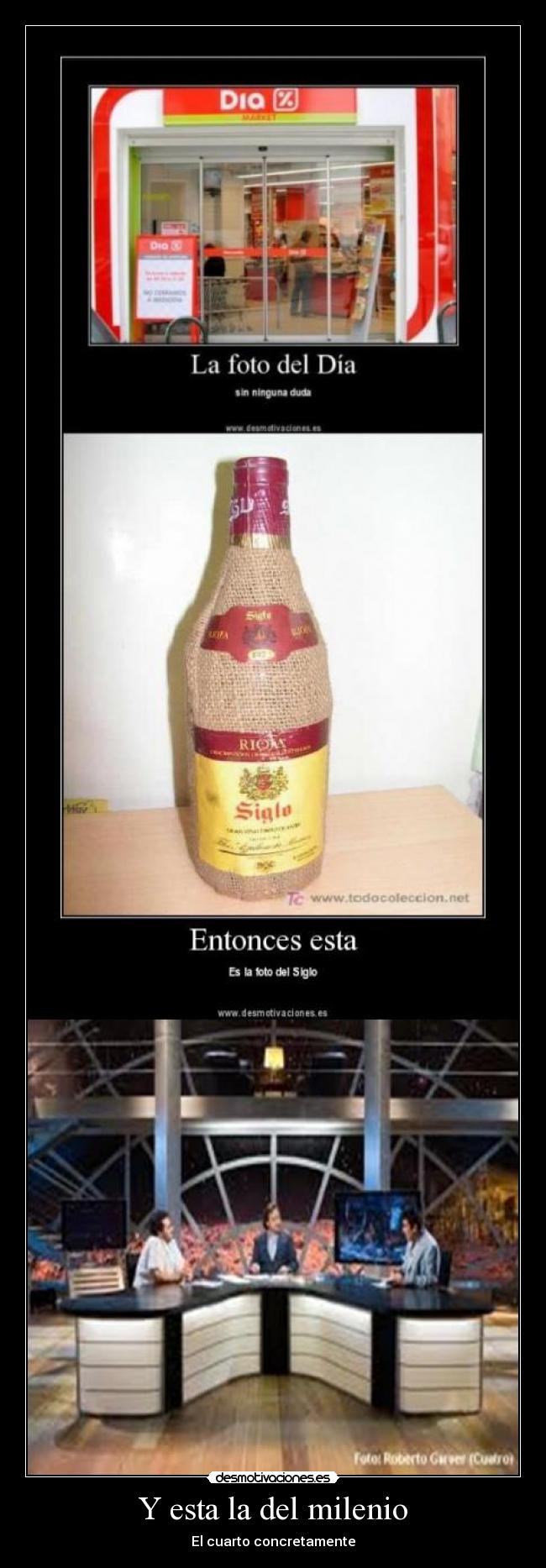 Y esta la del milenio - El cuarto concretamente