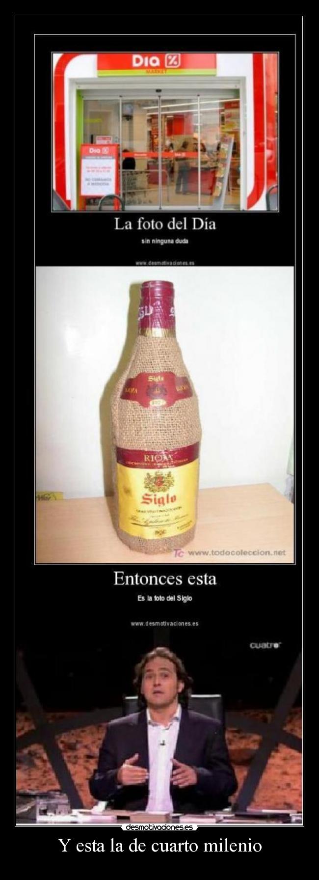 Y esta la de cuarto milenio -