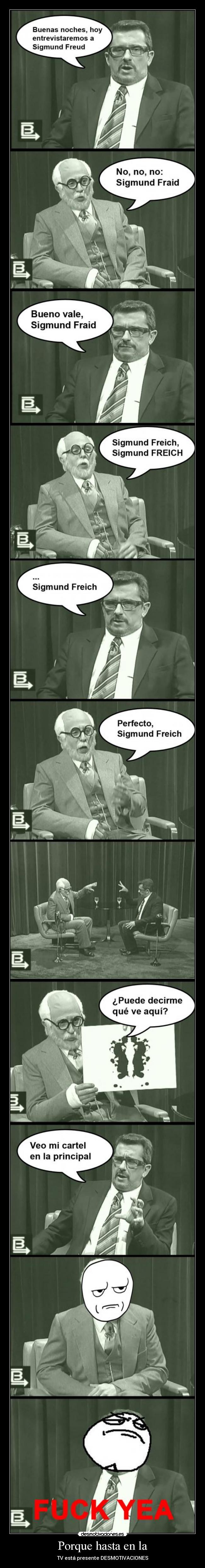 Porque hasta en la -