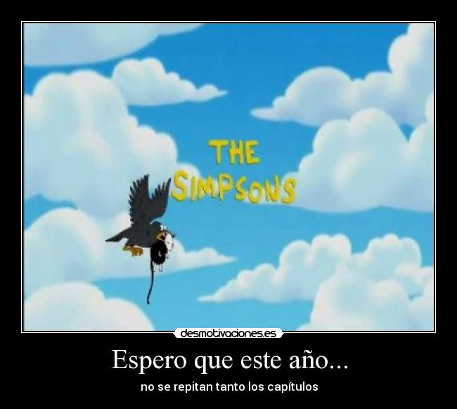 Espero que este año... - no se repitan tanto los capítulos