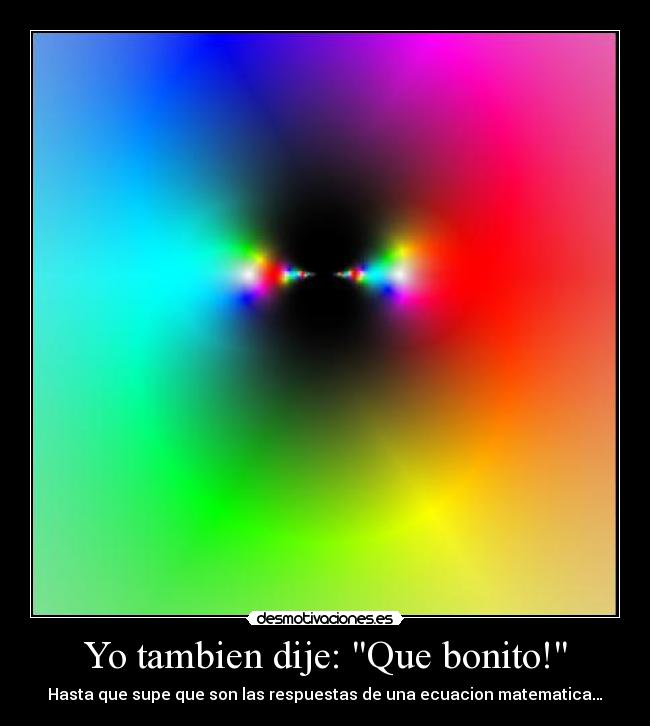 Yo tambien dije: Que bonito! - 