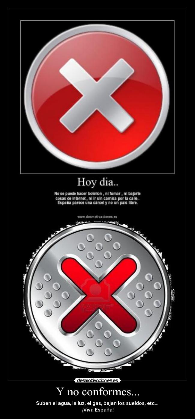Y no conformes... - Suben el agua, la luz, el gas, bajan los sueldos, etc... 
¡Viva España!