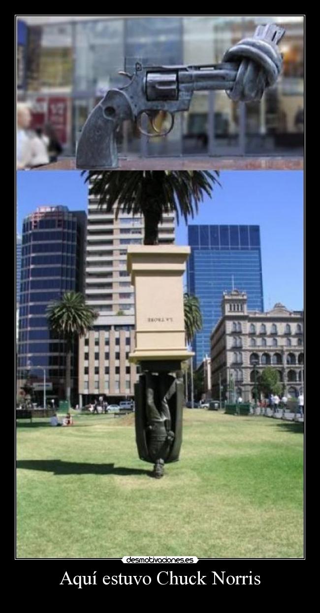 Aquí estuvo Chuck Norris -