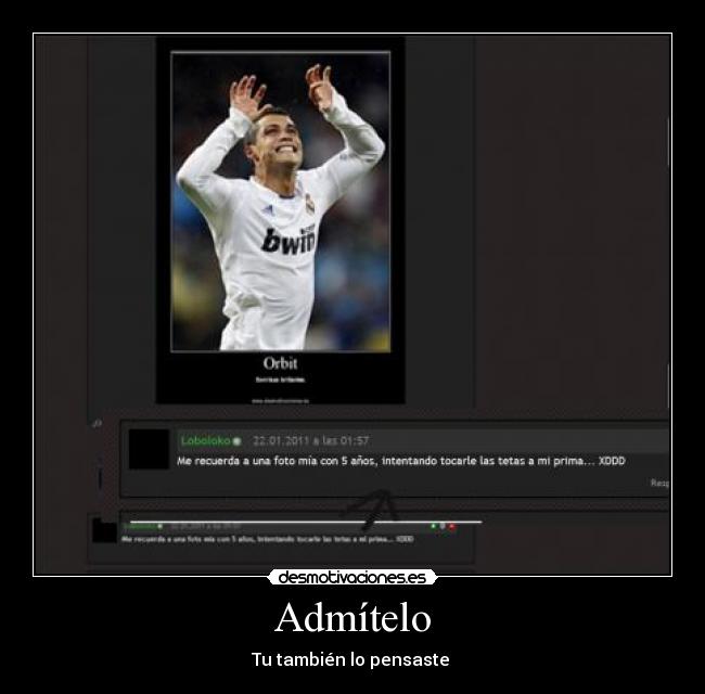 Admítelo - Tu también lo pensaste